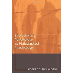 Evolutionary Psychology as Maladapted Psychology