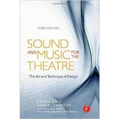 Sound and Music for the Theatre: The Art & Technique of Design