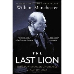 The Last Lion: Winston Spencer Churchill: Alone, 1932-1940
