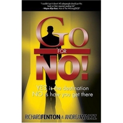 Go for No! Yes is the Destination, No is How You Get There