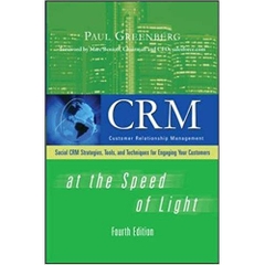 CRM at the Speed of Light, Fourth Edition: Social CRM 2.0 Strategies, Tools, and Techniques for Engaging Your Customers