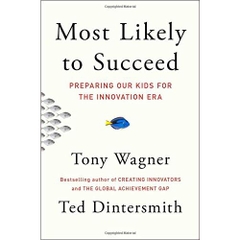 Most Likely to Succeed: Preparing Our Kids for the Innovation Era