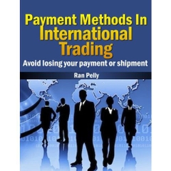 Payment Methods In International Trading Avoid losing your payment or shipment