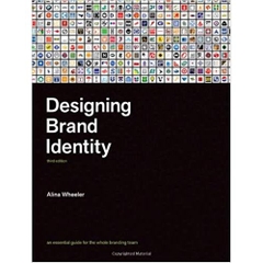 Designing Brand Identity: An Essential Guide for the Whole Branding Team 3rd Edition