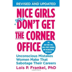 Nice Girls Don't Get The Corner Office: Unconscious Mistakes Women Make That Sabotage Their Careers (Audiobook)
