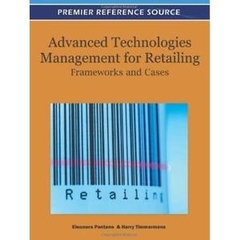 Advanced Technologies Management for Retailing: Frameworks and Cases