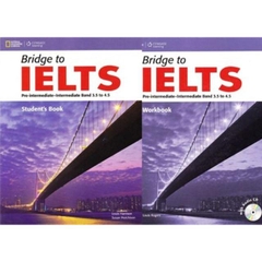 Bridge to IELTS: Pre-intermediate-intermediate Band 3.5 to 4.5 Student's Book & Workbook