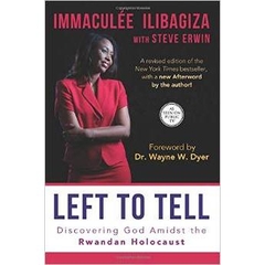 Left to Tell: Discovering God Amidst the Rwandan Holocaust