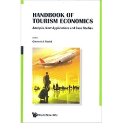 Handbook of Tourism Economics: Analysis, New Applications and Case Studies