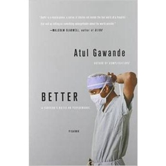 Better: A Surgeon's Notes on Performance