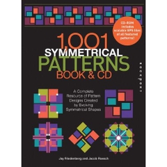 1001 Symmetrical Patterns Book and CD: A Complete Resource of Pattern Designs Created by Evolving Symmetrical Shapes