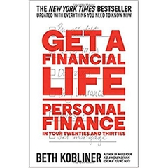 Get a Financial Life: Personal Finance in Your Twenties and Thirties