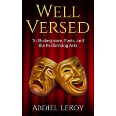 Well Versed: To Shakespeare, Poets, and the Performing Arts