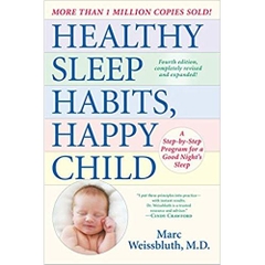 Healthy Sleep Habits, Happy Child, 4th Edition: A Step-by-Step Program for a Good Night's Sleep