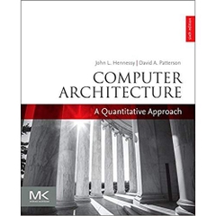 Computer Architecture: A Quantitative Approach (The Morgan Kaufmann Series in Computer Architecture and Design)