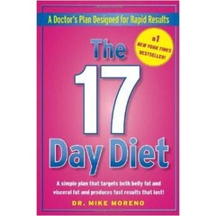 The 17 Day Diet: A Doctor's Plan Designed for Rapid Results