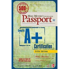 Mike Meyers' CompTIA A+ Certification Passport, 5th Edition