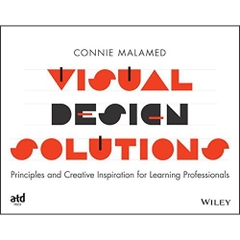 Visual Design Solutions: Principles and Creative Inspiration for Learning Professionals
