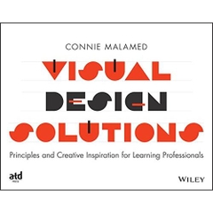 Visual Design Solutions: Principles and Creative Inspiration for Learning Professionals