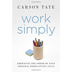 Work Simply: Embracing the Power of Your Personal Productivity Style