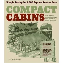 Compact Cabins: Simple Living in 1000 Square Feet or Less