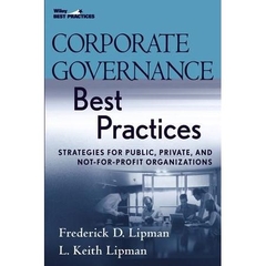 Corporate Governance Best Practices: Strategies for Public, Private, and Not-for-Profit Organizations