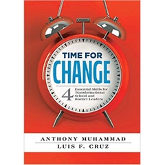 Time for Change: Four Essential Skills for Transformational School and District Leaders (Educational Leadership Development for Change Management)