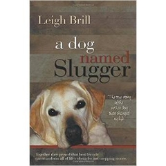 A Dog Named Slugger