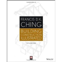 Building Construction Illustrated by Francis D. K. Ching