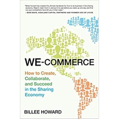 We-Commerce: How to Create, Collaborate, and Succeed in the Sharing Economy