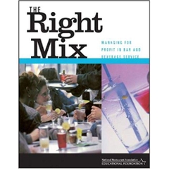 The Right Mix: Managing for Profit in Bar and Beverage Service 1st Edition