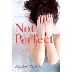 Not Perfect: A Novel