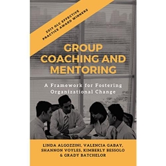 Group Coaching and Mentoring: A Framework for Fostering Organizational Change