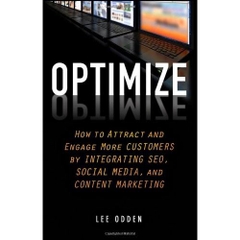 Optimize: How to Attract and Engage More Customers by Integrating SEO, Social Media, and Content Marketing