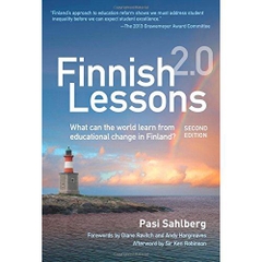 Finnish Lessons 2.0: What Can the World Learn from Educational Change in Finland? (Series on School Reform)