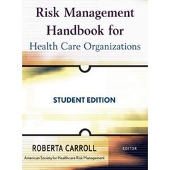 Risk Management Handbook for Health Care Organizations