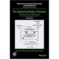 The Engineering Design of Systems: Models and Methods (Wiley Series in Systems Engineering and Management)