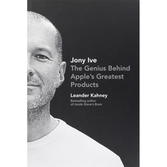 Jony Ive: The Genius Behind Apple's Greatest Products