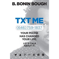 Txt Me: Your Phone Has Changed Your Life. Lets Talk about It.