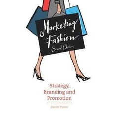 Marketing Fashion : Strategy, Branding and Promotion