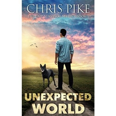 Unexpected World: A Post Apocalyptic/Dystopian Survival Fiction Series