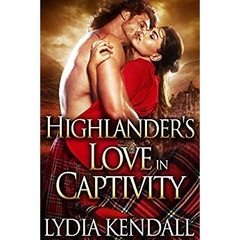 Highlander's Love in Captivity: A Scottish Historical Romance Novel