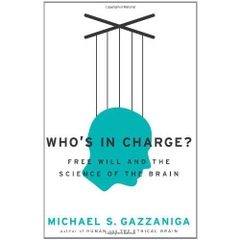 Who's in Charge?: Free Will and the Science of the Brain