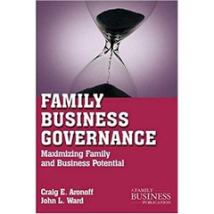 Family Business Governance: Maximizing Family and Business Potential (A Family Business Publication) 2011th Edition