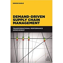 emand-Driven Supply Chain Management: Transformational Performance Improvement
