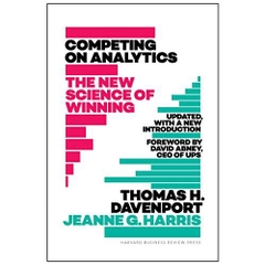 Competing on Analytics: Updated, with a New Introduction: The New Science of Winning