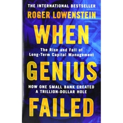 When Genius Failed: The Rise and Fall of Long Term Capital Management