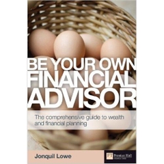 Be Your Own Financial Adviser: The comprehensive guide to wealth and financial planning