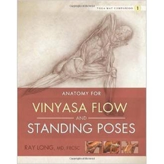 Yoga Mat Companion 1: Anatomy for Vinyasa Flow and Standing Poses