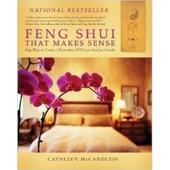 Feng Shui that Makes Sense - Easy Ways to Create a Home that FEELS as Good as it Looks